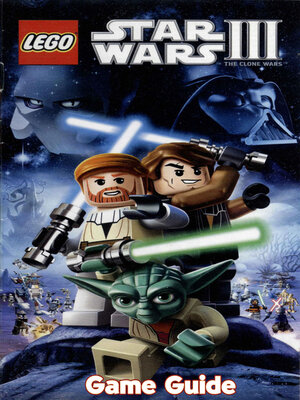 cover image of LEGO Star Wars III the Clone Wars Guide & Walkthrough